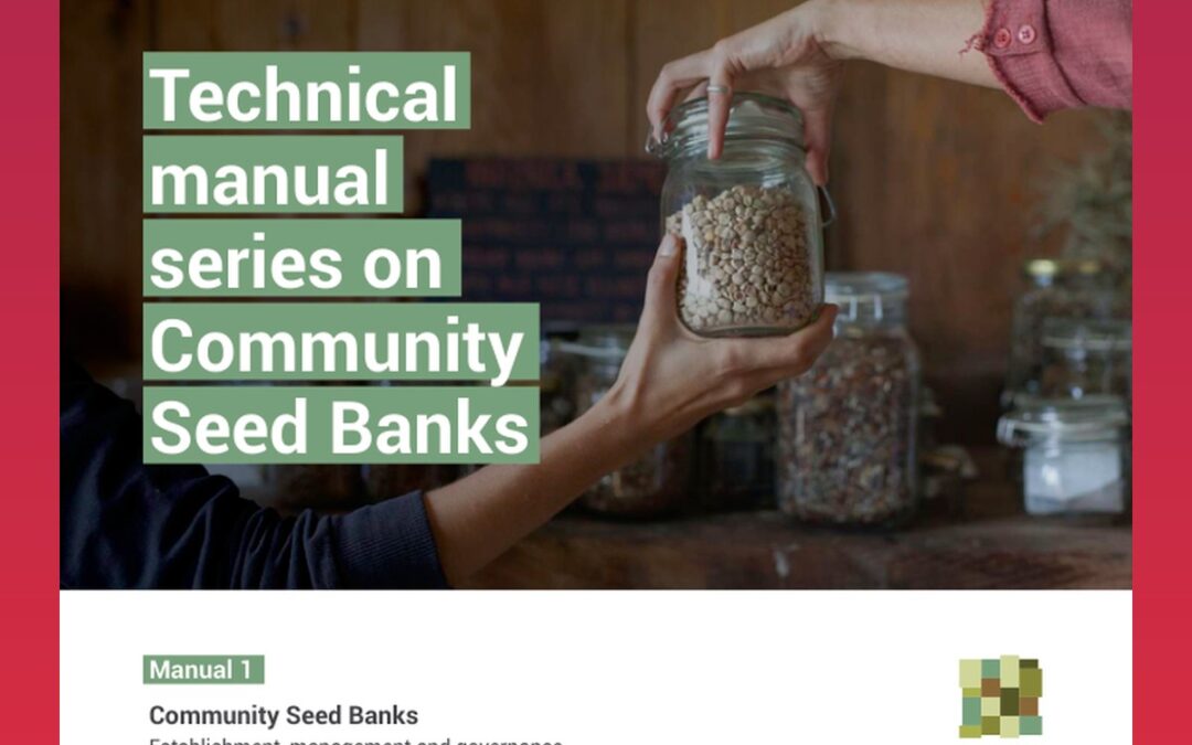 Community Seed Banks — Establishment, management and governance (Manual 1)