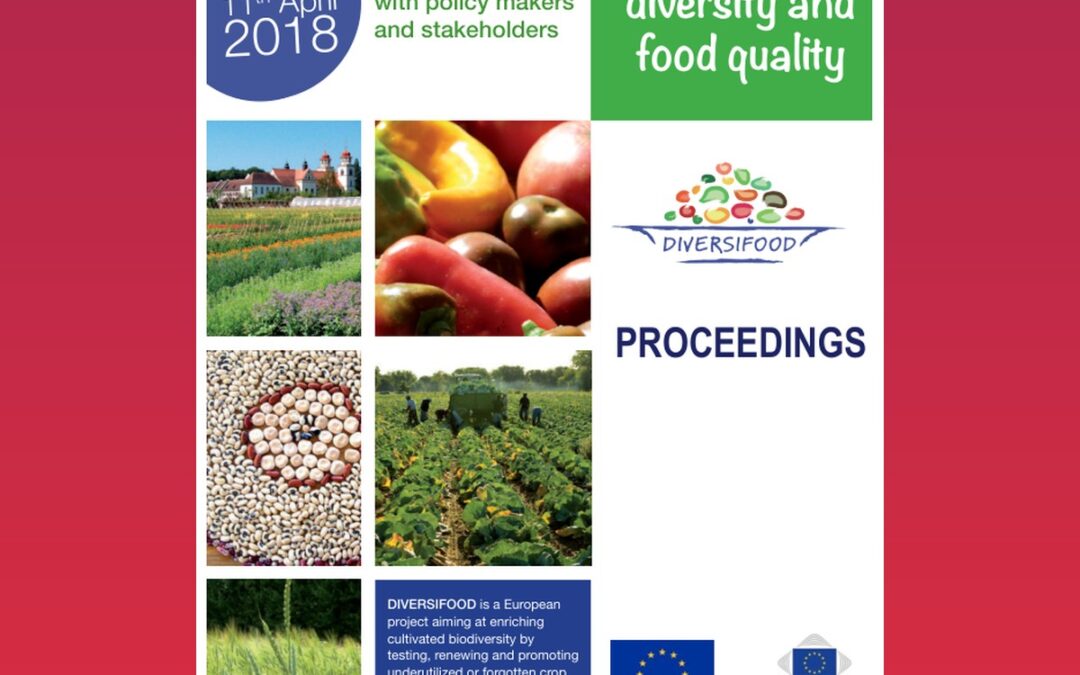 Cultivating diversity and food quality – Proceedings of the DIVERSIFOOD EU Forum, Brussels, 11 April 2018