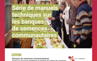Banques de semences communautaires : accès aux ressources génétiques et solutions de partage des avantages (Manuel 3)